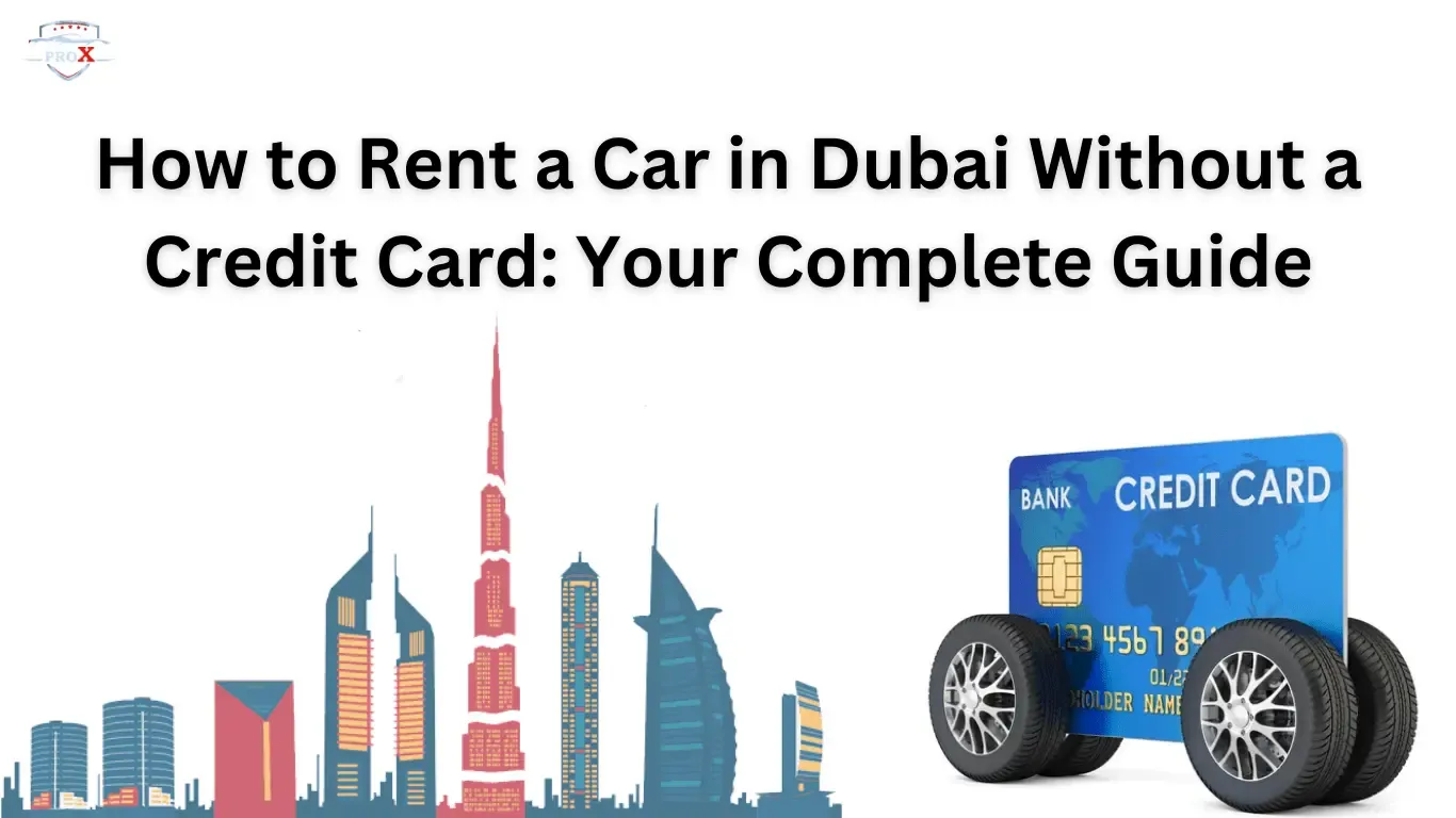 Rent A Car In Dubai Without A Credit Card