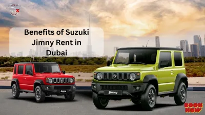 Benefits of Suzuki Jimny Rent in Dubai 2026 | Tips & Booking Info