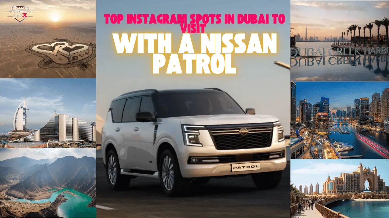 Top Instagram Spots in Dubai to Visit with a Nissan Patrol